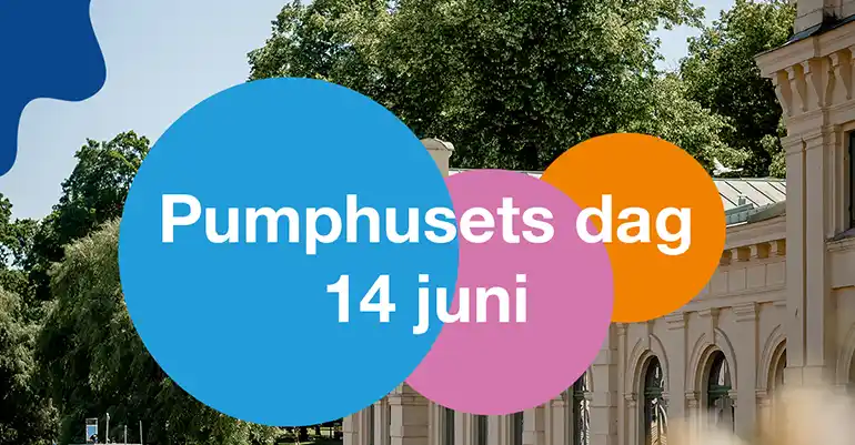 Pumphuset i bakgrunden och tre cirklar (blå, rosa, orange) i förgrunden med texten Pumphusets dag 14 juni