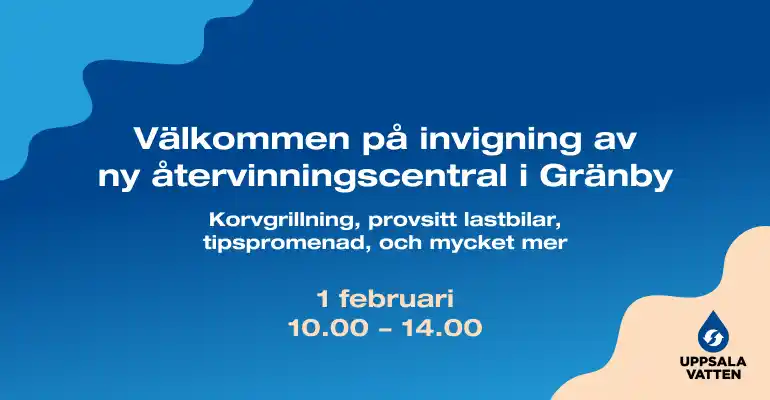 Blå bakgrund med vit text där det står Välkommen på invigningen av ny återvinningscnetral i Gränby 